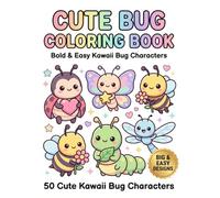 Cute Bug Friends Coloring Book: 50 Fun and Easy Coloring Pages for Kids, Teens and Adults