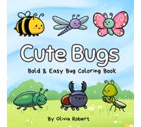 Cute Bugs Bold & Easy Coloring Book: Simple Bold Bug Illustrations for Stress-Free Coloring for All Ages
