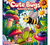 Cute Bugs Coloring Book: Bold and Easy Scenes from Nature with Insects for Kids Ages 2-6