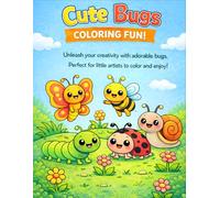 Cute Bugs Coloring Book for Kids Ages 3-6: 101 Simple & Adorable Bug Designs to Inspire Creativity and Early Learning