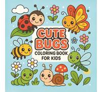Cute Bugs Coloring Book for Kids: Simple and Delightful Insect Pages for Ages 3-8