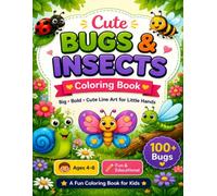 Cute Bugs & Insects Coloring Book: 100+ Big, Bold & Cute Bug Designs for Kids Ages 4-8 | Fun Ladybugs, Bees, Butterflies & More for Toddlers, Preschool & Kindergarten
