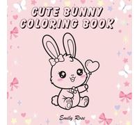 Cute Bunny Coloring Book for Kids: Fun and Easy Coloring Pages with Adorable Bunnies