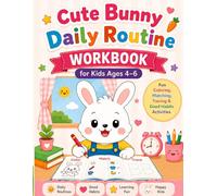 Cute Bunny Daily Routine Workbook for Kids Ages 4-6: Fun Coloring, Matching, Tracing & Good Habits Activities