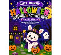 Cute Bunny Halloween Coloring & Activity Book: Fun Coloring, Tracing, Matching, Mazes and More for Kids Ages 3-5