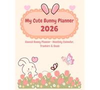 Cute Bunny Planner 2026: Monthly Calendar with Trackers, Habit Logs, Mood Charts & Note Pages