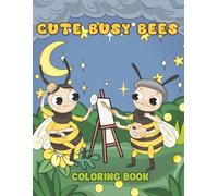 Cute Busy Bees: Engaging 60-Page Coloring and Activity Book for Kids, Teens, and Adults