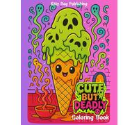 Cute but Deadly: A Cozy Horror Coloring Book