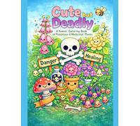 Cute but Deadly: A Kawaii Coloring Book of Poisonous & Medicinal Plants