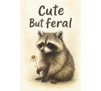 Cute But Feral Raccoon Watercolor Journal: Aesthetic Animal-Themed Notebook for Daily Reflections, Ideas, or Wild Ramblings