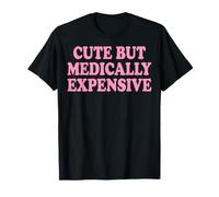 Cute But Medically Expensive Malattie Croniche Maglietta