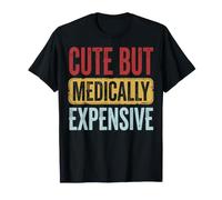 Cute But Medically Expensive Malattie Croniche Maglietta