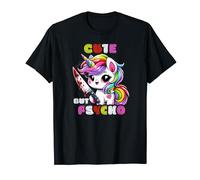Cute But Psycho Unicorn - Maglietta stravagante e stravagante Maglietta