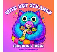 Cute but Strange: A Relaxing Cozy Creatures Coloring Book