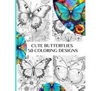 CUTE BUTTERFLIES: Adult Coloring Book with 50 Beautiful Butterfly Designs for Stress Relief and Relaxation