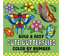 Cute Butterflies Color by Number: Flowers & Butterfly Coloring Book for Kids and Adults, Bold and Easy, Big and Simple Designs for Fun and Relaxation