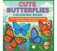 Cute Butterflies Coloring Book: 50 Beautiful Butterflies to Color, Learn, and Name