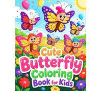 Cute Butterfly Coloring Book for Kids: 50 Adorable Butterfly and Flower Designs for Girls and Boys Ages 3-8 | Fun and Easy Coloring Pages for Toddlers, Preschoolers, and Beginners