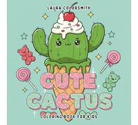 Cute Cactus Coloring Book For Kids: Adorable Cactus and Succulent Designs - Fun & Easy Coloring for Little Plant Lovers!