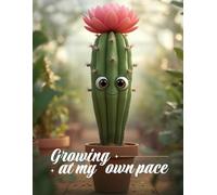 Cute Cactus Notebook - Lined Journal for Plant Lovers and Everyday Writing: Inspired by Growth, Positivity and Taking Life at Your Own Pace