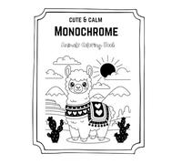 Cute & Calm Monochrome Animals Coloring Book: 40 Unique Designs for Relaxing | Stress Free Coloring | Great Gift For Birthday, Travel or Vacations