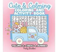Cute & Calming Coloring and Activity Book Vol. 2 - Chicks & Bunnies: Relaxing Designs, Simple Puzzles, and Mindful Fun for Stress Relief | 50 designs, 8.5"x8.5"
