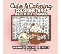 Cute & Calming Coloring and Activity Book Vol. 3 - Coffee & Treats: Relaxing Designs, Simple Puzzles, and Mindful Fun for Stress Relief | 50 designs, 8.5"x8.5"