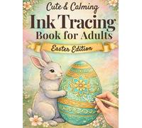 Cute & Calming Ink Tracing Book for Adults - Easter Edition: Trace the White Lines with a Black Pen to Reveal Beautiful Spring Scenes of Calm and Renewal