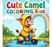 Cute Camel Coloring Book for Little Artists: Simple and Adorable Camel Pictures for Coloring Fun - Ideal for Kids Ages 3-12