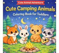 Cute Camping Animals-Coloring Book for Toddlers: Fun and Easy Coloring Pages for Kids Ages 2-5 | Cute Forest Animals, Simple Designs, Perfect for Home, Travel, and Relaxation