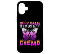 Cute Cancer Awareness - Keep Calm It's My Last Day Of Chemo Custodia per iPhone 16 Plus