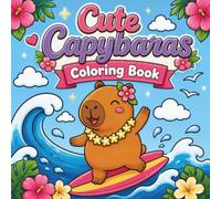 Cute Capybara Coloring Book: 60 Bold & Easy Summer Adventure Images | For Kids & Adults