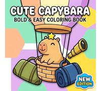 Cute Capybara Coloring Book: A Delightful Collection Of 60+ Bold Designs For Relaxation, Imagination, And Joyful Creative Moments