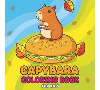 Cute Capybara Coloring Book: Bold and Simple Illustrations - A Delightful Gift for Birthdays, Holidays, and Special Moments