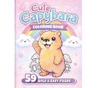 Cute Capybara Coloring Book: Cute Baby Capybara Coloring Book for Kids and Adults with Fun and Relaxing Bold and Easy Coloring 59 Pages for Stress Relief