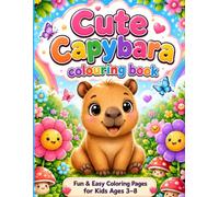 Cute Capybara Coloring Book for Kids: An Adorable Animal Coloring Activity Book with Easy and Fun Capybara Illustrations for Boys and Girls Ages 3-8