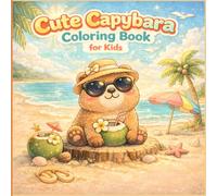 Cute Capybara Coloring Book for Kids: Bold and Easy Summer Designs with Simple Kawaii Style for Boys and Girls - Fun and Relaxing Animal Pages