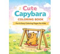 Cute Capybara Coloring Book: Fun and Easy Capybara Coloring Pages for Kids Ages 2-6 | Cute Animals, Simple Designs, Big Spaces