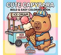 Cute Capybara Coloring Book: More Than 60 Whimsical Animal Scenes With Clean Lines For Relaxation, Imagination, And Creative Indoor Fun