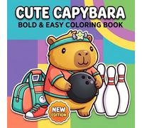 Cute Capybara Coloring Book: Over 60 Big And Easy Animal Designs For Kids Teens And Beginners Who Love Fun Creative Activities