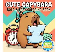 Cute Capybara Coloring Book: Over 60 Fun And Easy-to-Enjoy Pages For Children, Teens, And Anyone Who Loves Peaceful Art Time