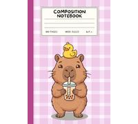 Cute Capybara Composition Notebook: Kawaii Bubble Tea & Duck Aesthetic Wide Ruled Journal for School, Note-Taking, and Daily Writing: 100 Pages, 6x9 ... Notebook for Kids, Teens, and Animal Lovers