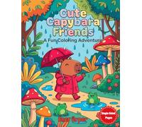Cute Capybara Friends: A Fun Coloring Adventure: A Cute Capybara Coloring Book for Kids and Adults: 40 Adorable Illustrations of the World's ... - Perfect for Stress Relief and Creative Fun