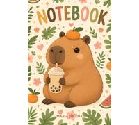 Cute Capybara Notebook: 100-Page Lined Journal, Bubble Tea Capybara Notebook, Cute Kawaii Notebook for School, Work, Journaling & Everyday Notes , 6 x 9 Inches