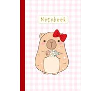 Cute Capybara Notebook with Red Bow & Flowers | 120 Lined Pages | Kawaii Journal for Kids, Teens & Stationery Lovers | 6" x 9": Adorable ... Journaling, School Notes & Everyday Writing