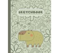 Cute Capybara Sketchbook for Kids: 120 Blank Pages for Drawing, Doodling & Creativity
