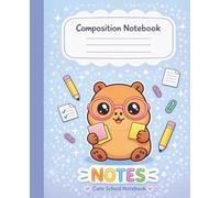 Cute Capybara Wide Ruled Notes Composition Notebook: Wide Ruled Notebook for School Notes, Journaling, Classwork, and Everyday Writing | 120 Pages