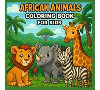 Cute cartoon African Animals Coloring Book for Kids: Fun and Easy Coloring Pages with Lions, Elephants, Giraffes, and More - Perfect for Toddlers and Kids Ages 3-8