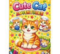 Cute Cat Adventures: A Cute and Relaxing Coloring Book for Kids