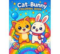 Cute Cat and Bunny Coloring Book for Kids: 50+ Easy, Happy Scenes to Color - Perfect for Kids Ages 4-8, Toddlers